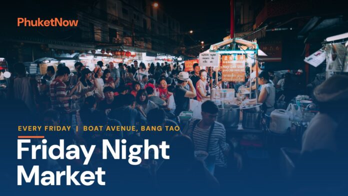 PhuketNow title card: Friday Night Market, every Friday at Boat Avenue, Bang Tao